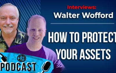 How To Create Privacy & Protect Your Assets w/ Walter Wofford